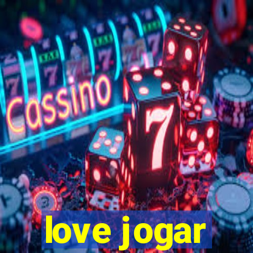 love jogar